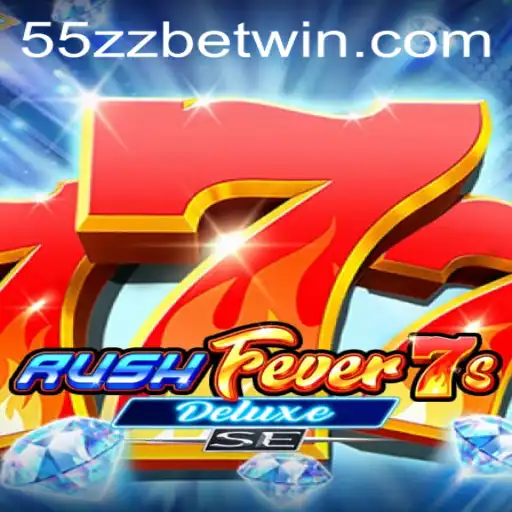 Unveiling RushFever7sDeluxeSE: A Thrilling Gaming Experience Enhanced by 55zzbet